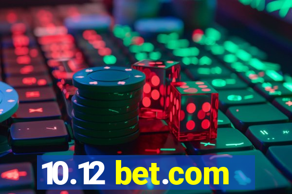 10.12 bet.com